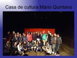 Casa de cultura Mário Quintana  