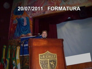 20/07/2011  FORMATURA  
