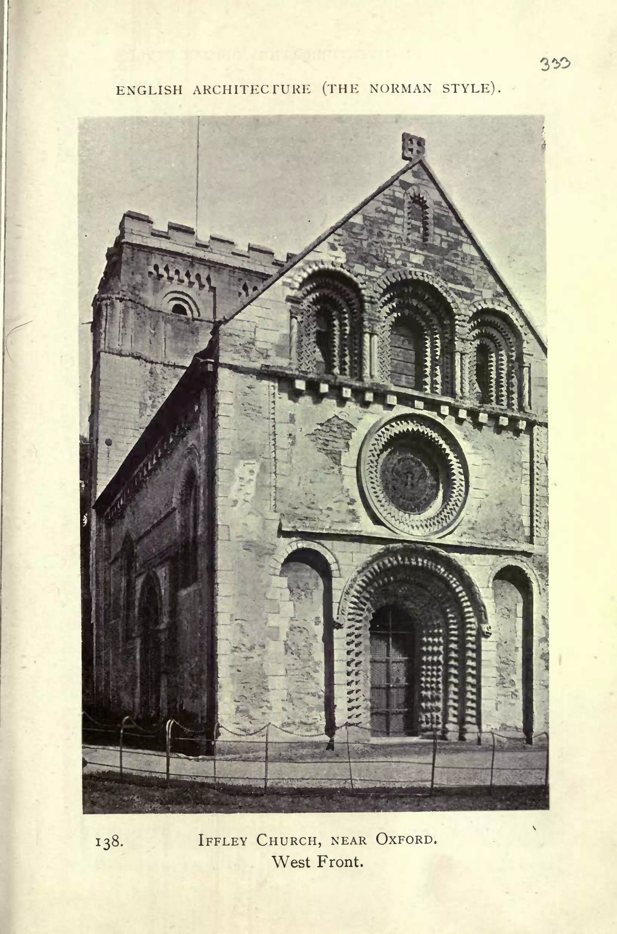 ENGLISH ARCHITECTURE (THE NORMAN STYLE)
138. IFFLEY CHURCH, NEAR OXFORD,
West Front.
 
