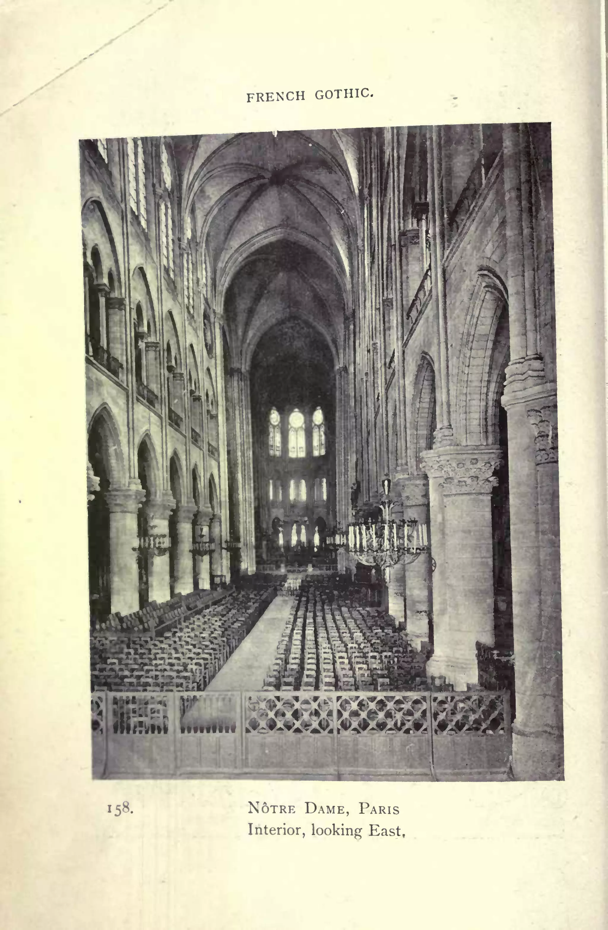 FRENCH GOTHIC,
I
58. NOTRE DAME, PARIS
Interior, looking East,
 
