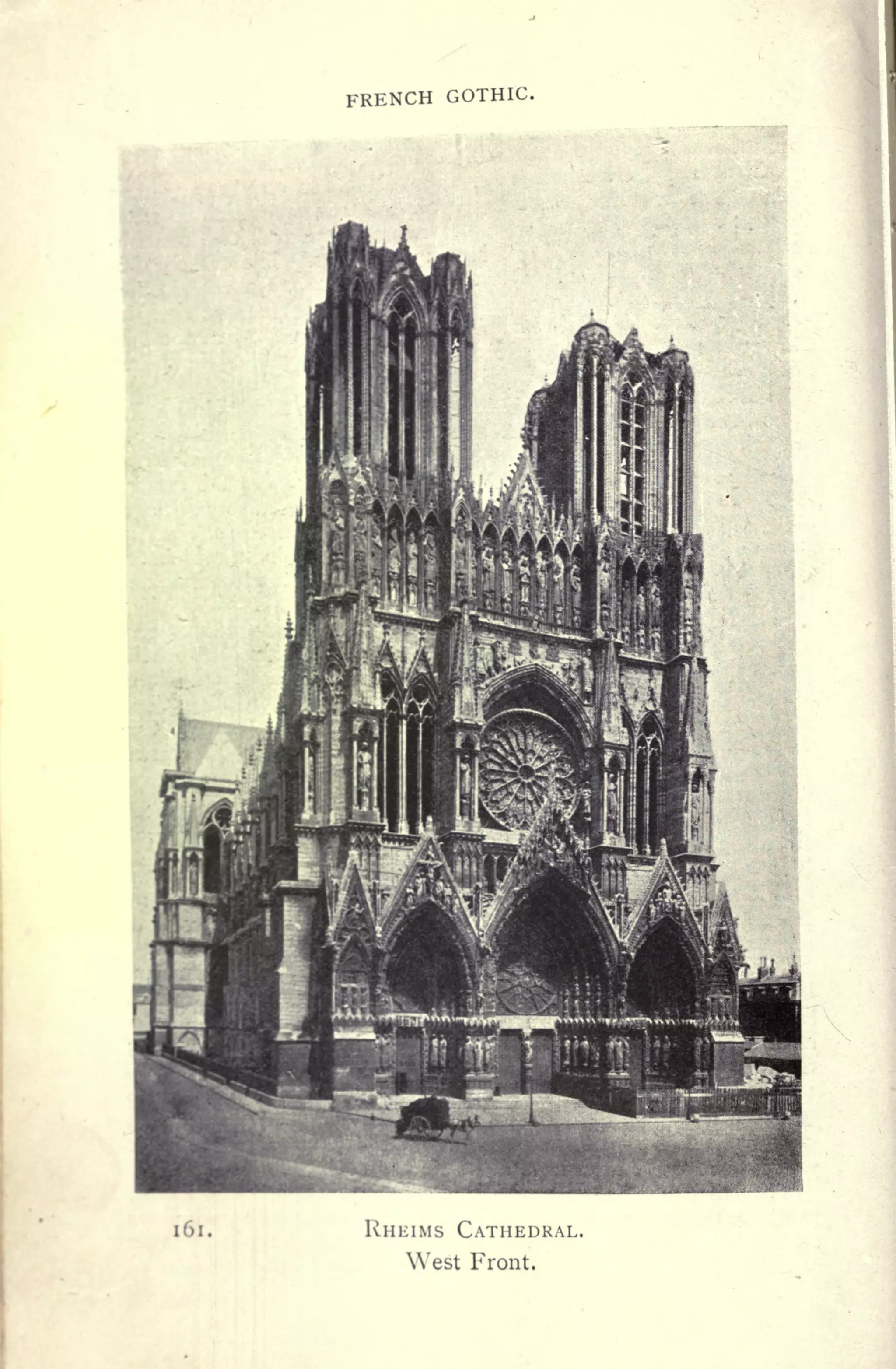 FRENCH GOTHIC.
161, RHEIMS CATHEDRAL.
West Front.
 