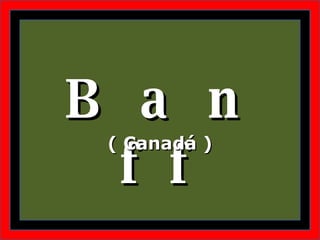 B a n f f ( Canadá ) 