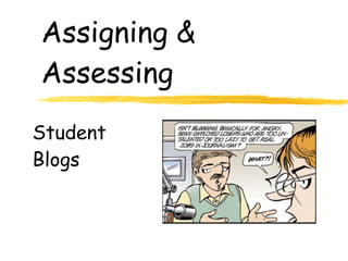 Assigning & Assessing Student Blogs 