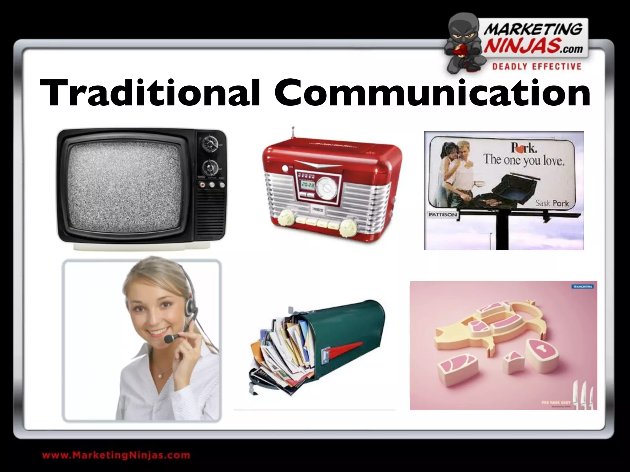 Traditional Communication
 