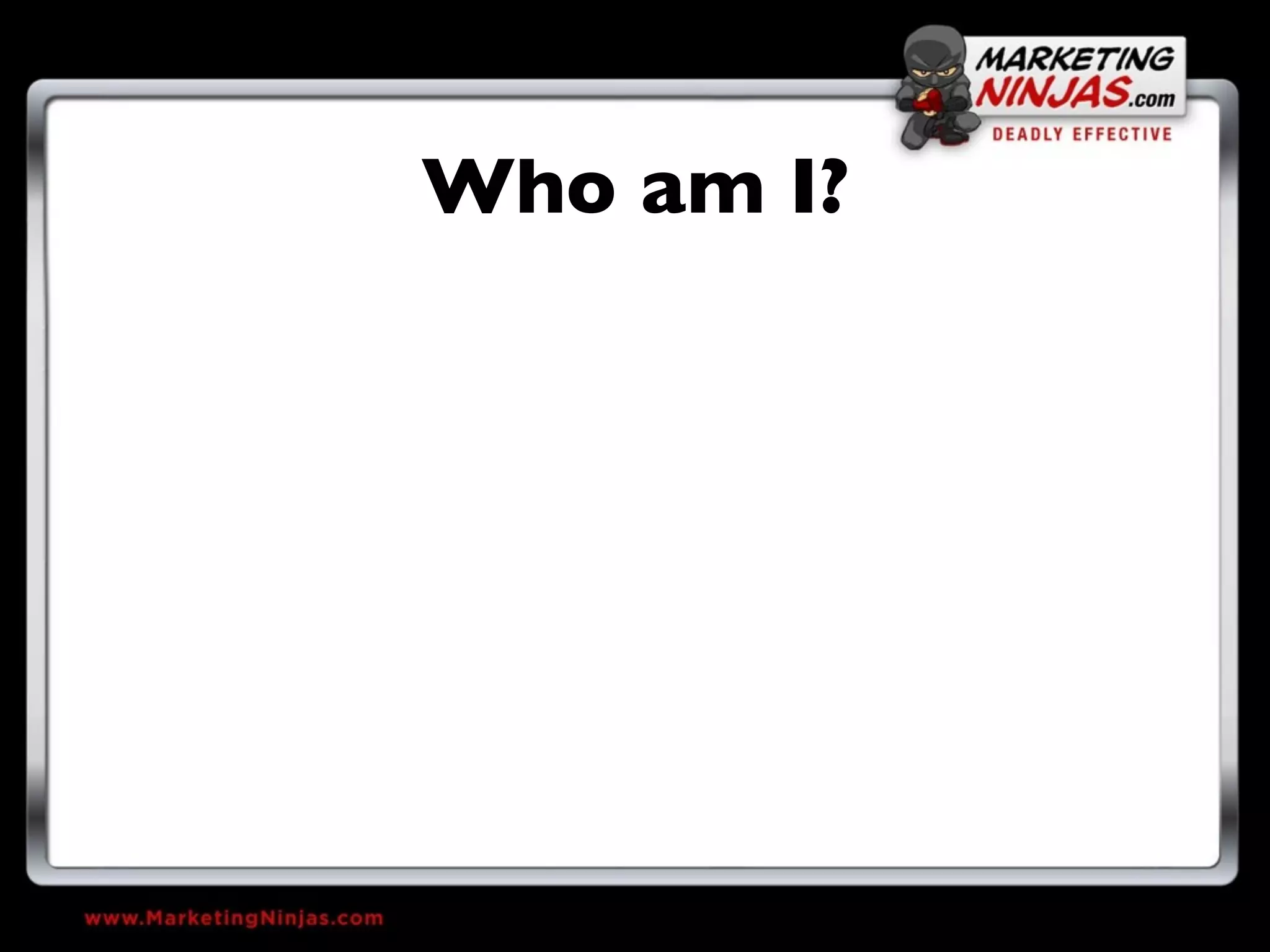 Who am I?
 