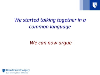We started talking together in a
common language
We can now argue
 