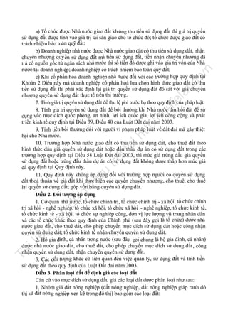 Tà

il

iệ

u

nà

y

đư

ợc

lư

u

trữ

tạ
i

ht

tp
://

ca

fe

la

nd

.v

n

a) Tổ chức được Nhà nước giao đất kh ông thu tiền sử dụng đất thì giá trị quyền
sử dụng đất được tính vào giá trị tài sản giao cho tổ chức đó; tổ chức được giao đất có
trách nhiệm bảo toàn quỹ đất;
b) Doanh nghiệp nhà nước được Nhà nước giao đất có thu tiền sử dụng đất, nhận
chuyển nhượng quy ền sử dụng đất mà tiền sử dụng đất, tiền nhận chuyển nhượng đã
trả có nguồn gốc từ ngân sách nhà nước thì số tiền đó được ghi vào giá trị vốn của Nhà
nước tại doanh nghiệp; doanh nghiệp có trách nhiệm bảo toàn quỹ đất;
c) Khi cổ phần hóa doanh nghiệp nhà n ước đối với các trường hợp quy định tại
Khoản 2 Điều này mà doanh nghiệp cổ phần hoá lựa chọn hình thức giao đất có thu
tiền sử dụng đất thì phải xác định lại giá trị quyền sử dụng đất đó sát với giá chuyển
nhượng quyền sử dụng đất thực tế trên thị trường.
7. Tính giá trị quyền sử dụng đất để thu lệ phí trước bạ theo quy định của pháp luật.
8. Tính giá trị quyền sử dụng đất để bồi thường khi Nhà nước thu hồi đất để sử
dụng vào mục đích quốc phòng, an ninh, lợi ích quốc gia, lợi ích công cộng và phát
triển kinh tế quy định tại Điều 39, Điều 40 của Luật Đất đai năm 2003.
9. Tính tiền bồi thường đối với người vi phạm pháp luật về đất đai mà gây thiệt
hại cho Nhà nước.
10. Trường hợp Nhà nước giao đất có thu tiền sử dụng đất, cho thuê đất theo
hình thức đấu giá quyền sử dụng đất hoặc đấu thầu dự án có sử dụng đất trong các
trường hợp quy định tại Điều 58 Luật Đất đai 2003, thì mức giá trúng đấu giá quyền
sử dụng đất hoặc trúng đấu thầu dự án có sử dụng đất không được thấp hơn mức giá
đã quy định tại Quy định này.
11. Quy định này không áp dụng đối với trường hợp người có quyền sử dụng
đất thoả thuận về giá đất khi thực hiện các quyền chuyển nhượng, cho thuê, cho thuê
lại quyền sử dụng đất; góp vốn bằng quyền sử dụng đất.
Điều 2. Đối tượng áp dụng
1. Cơ quan nhà nước, tổ chức chính trị, tổ chức chính trị - xã hội, tổ chức chính
trị xã hội - nghề nghiệp, tổ chức xã hội, tổ chức xã hội - nghề nghiệp, tổ chức kinh tế,
tổ chức kinh tế - xã hội, tổ chức sự nghiệp công, đơn vị lực lượng vũ trang nhân dân
và các tổ chức khác theo quy định của Chính phủ (sau đây gọi là tổ chức) được nhà
nước giao đất, cho thuê đất, cho phép chuyển mục đích sử dụng đất hoặc công nhận
quyền sử dụng đất; tổ chức kinh tế nhận chuyển quyền sử dụng đất.
2. Hộ gia đình, cá nhân trong nước (sau đây gọi chung là hộ gia đình, cá nhân)
được nhà nước giao đất, cho thuê đất, cho phép chuyển mục đích sử dụng đất , công
nhận quyền sử dụng đất, nhận chuyển quyền sử dụng đất.
3. Các đối tượng khác có liên quan đến việc quản lý, sử dụng đất và tính tiền
sử dụng đất theo quy định của Luật Đất đai năm 2003.
Điều 3. Phân loại đất để định giá các loại đất
Căn cứ vào mục đích sử dụng đất, giá các loại đất được phân loại như sau:
1. Nhóm giá đất nông nghiệp (đất nông nghiệp, đất nông nghiệp giáp ranh đô
và đất nôn g nghiệp xen kẽ trong đô thị) bao gồm các loại đất:
thị

 