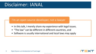 © 2016, iText Group NV
Disclaimer: IANAL
• In this talk, I merely share my experience with legal issues.
• “The law” can b...