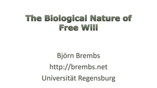 Björn Brembs 
http://brembs.net 
Universität Regensburg  