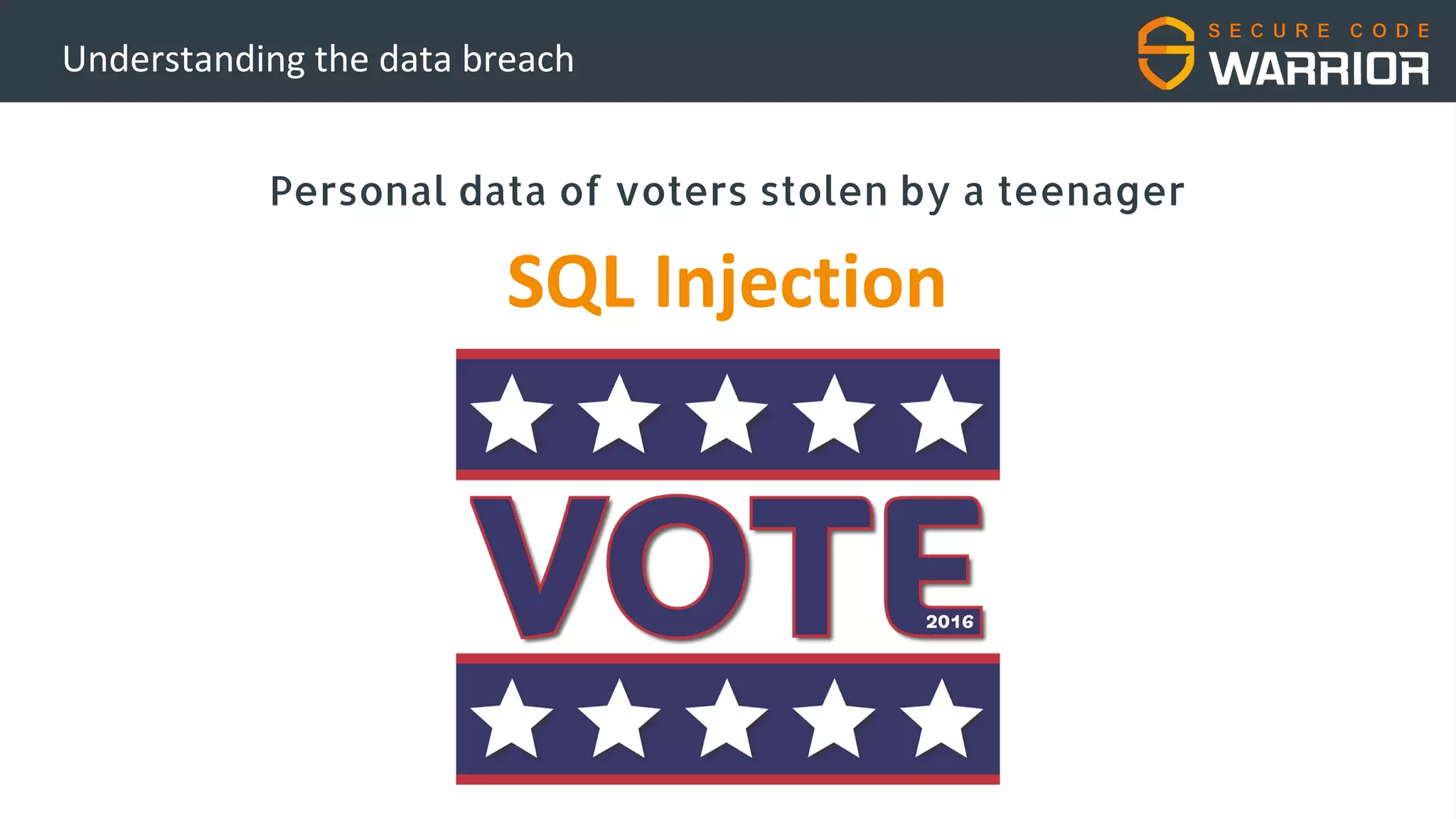 Personal data of voters stolen by a teenager
SQL Injection
Understanding the data breach
 