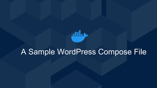 A Sample WordPress Compose File
 