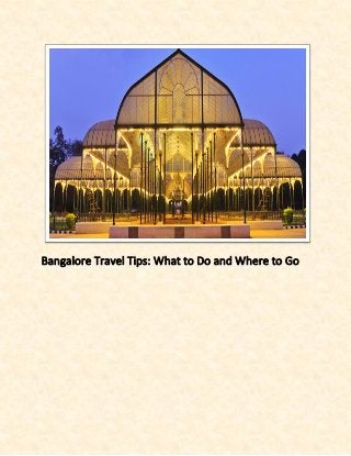 Bangalore Travel Tips: What to Do and Where to Go
 