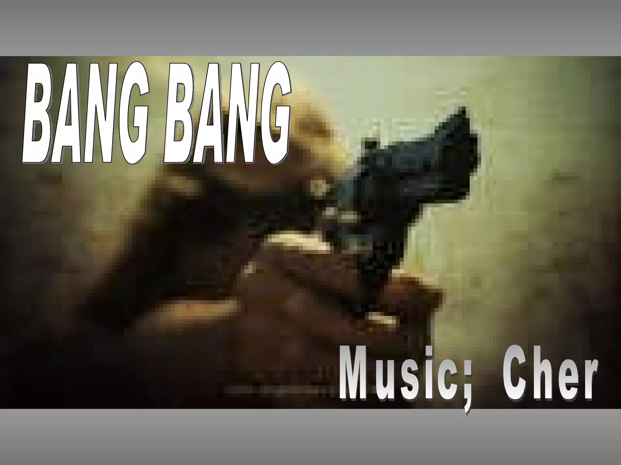 BANG BANG Music; Cher