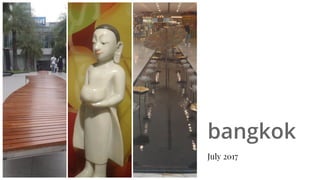 bangkok
July 2017
 