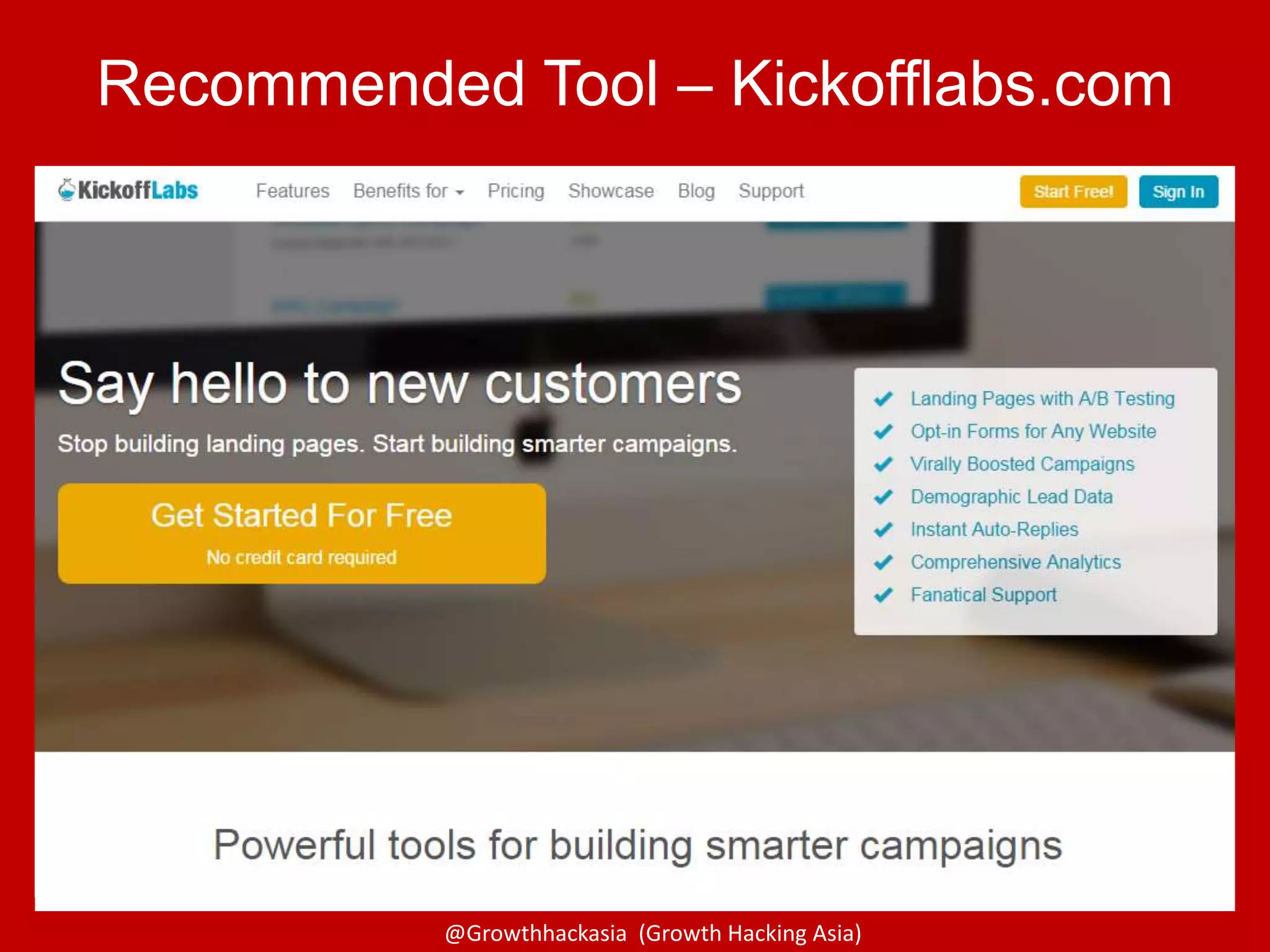 @Growthhackasia (Growth Hacking Asia)
Recommended Tool – Kickofflabs.com
 