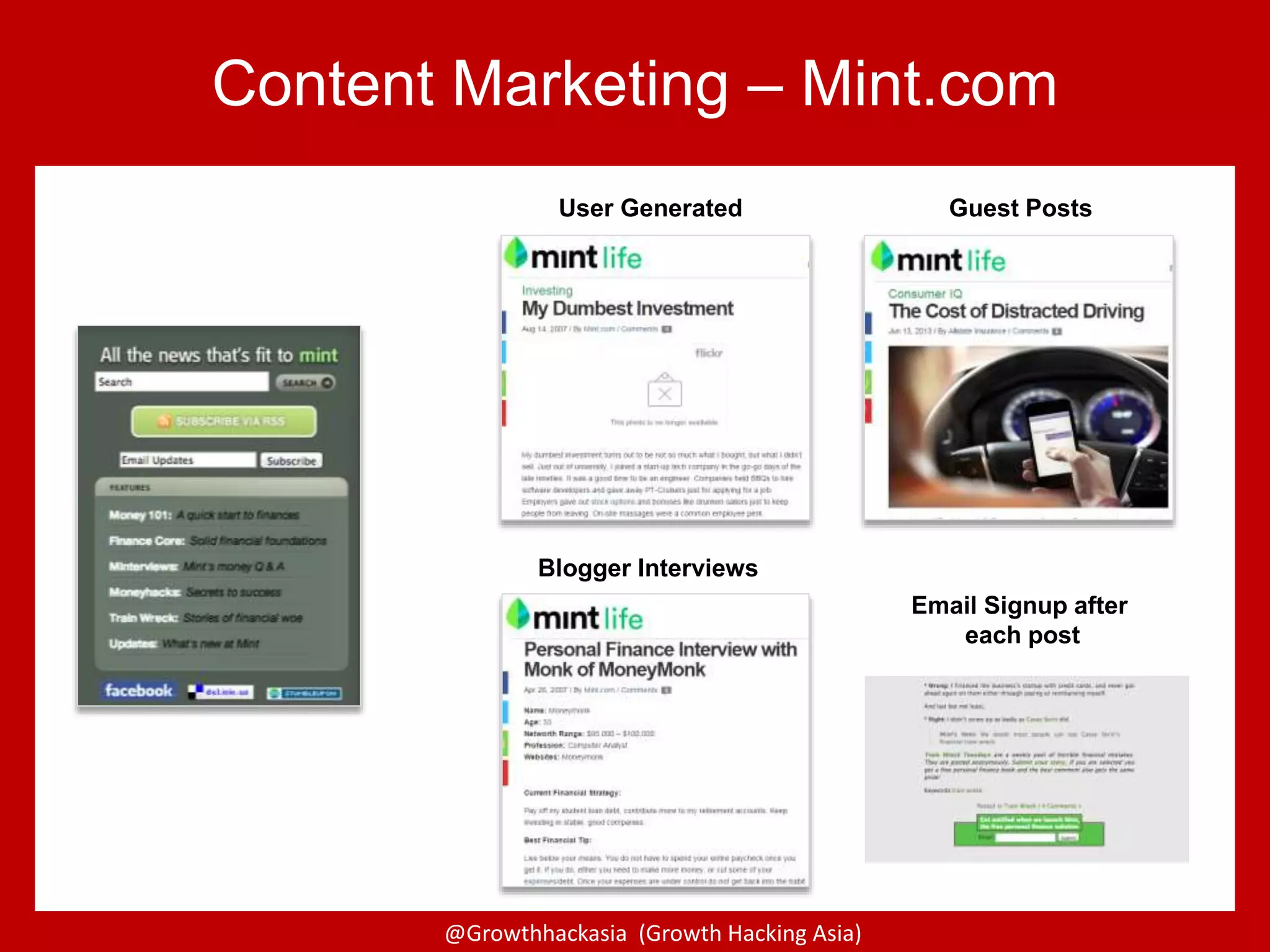 @Growthhackasia (Growth Hacking Asia)
Content Marketing – Mint.com
User Generated Guest Posts
Blogger Interviews
Email Signup after
each post
 