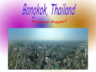 Bangkok, Thailand Student Project 