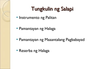 Tungkulin ng Salapi Instrumento ng Palitan Pamantayan ng Halaga Pamantayan ng Maaantalang Pagbabayad Reserba ng Halaga 