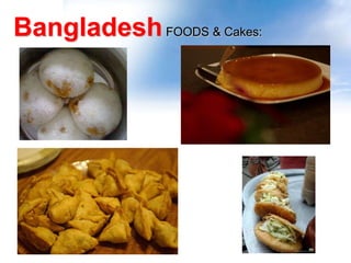 BangladeshFOODS & Cakes:
 