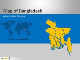 Map of Bangladesh
Administrative Divisions
 
