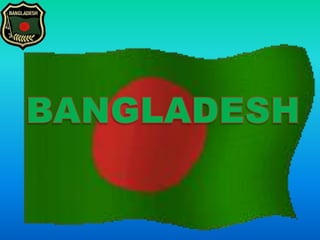 BANGLADESH
 