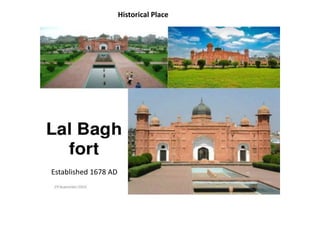 Established 1678 AD
Historical Place
 