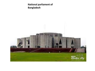 National parliament of
Bangladesh
 