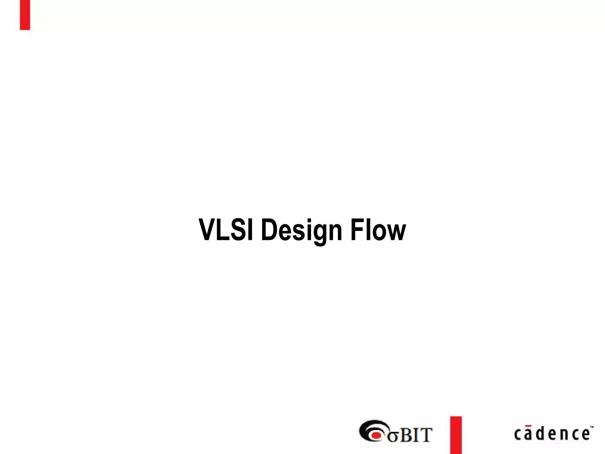 VLSI Design Flow
 