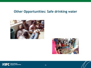 Other Opportunities: Safe drinking water
15
 