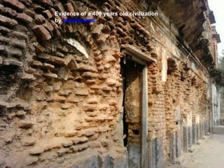 Evidence of a 400 years old civilization by  bakedcaked 