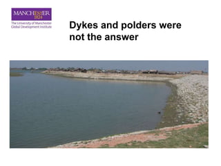 Dykes and polders were
not the answer
 