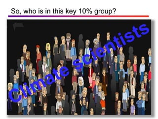 So, who is in this key 10% group?
 