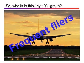 So, who is in this key 10% group?
 