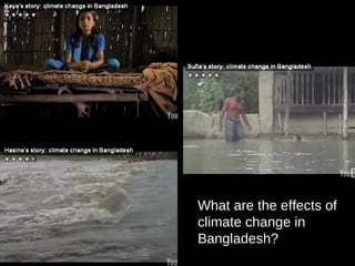 What are the effects of climate change in Bangladesh? 