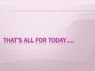 THAT’S ALL FOR TODAY…..
 