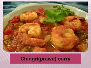 Chingri(prawn) curry
 