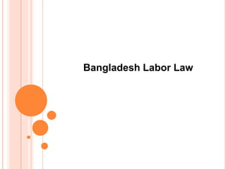Bangladesh Labor Law
 