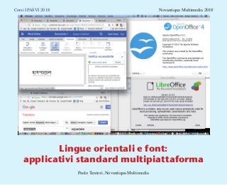 Lingue orientali e font:
applicativi standard multipiattaforma
Paolo Tentori, Novantiqua Multimedia
Corsi IPASVI 2018 Novantiqua Multimedia 2018
 