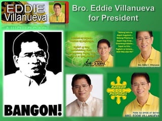 Bro. Eddie Villanueva for President 