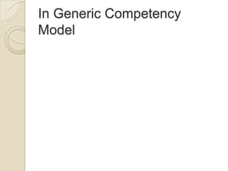 In Generic Competency
Model
 