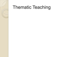 Thematic Teaching
 