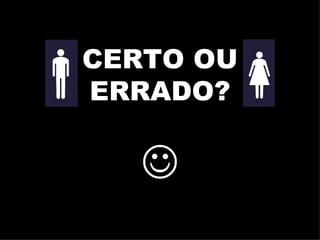 CERTO OU ERRADO?  Static 