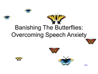 Banishing The Butterflies: Overcoming Speech Anxiety cmu 