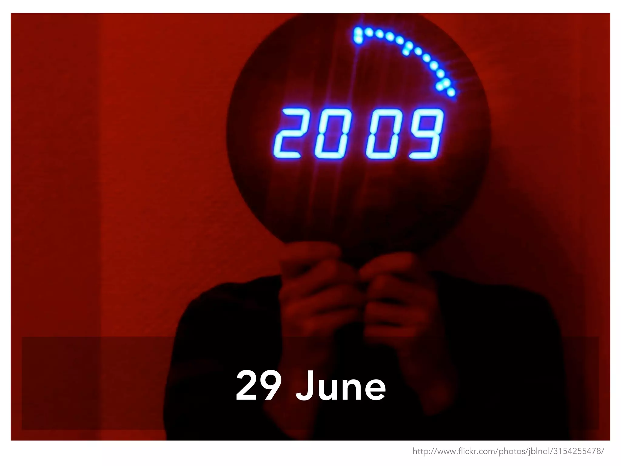 29 June
http://www.flickr.com/photos/jblndl/3154255478/
 