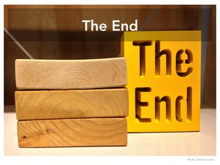 The End
Photo: Denise Jacobs
 