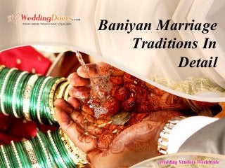 Baniyan Marriage
Traditions In
Detail
 