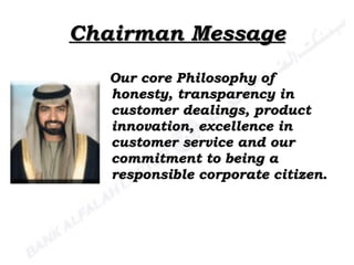 Chairman Message Our core Philosophy of honesty, transparency in customer dealings, product innovation, excellence in customer service and our commitment to being a responsible corporate citizen. 