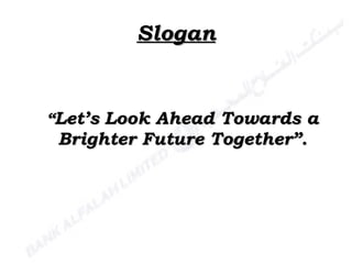 Slogan “ Let’s Look Ahead Towards a Brighter Future Together”. 