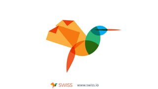 www.swiss.io
 