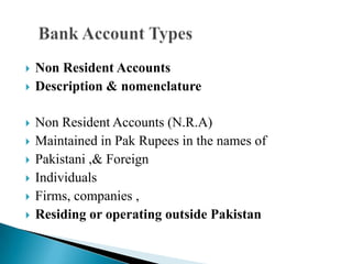 










Non Resident Accounts
Description & nomenclature
Non Resident Accounts (N.R.A)
Maintained in Pak Rupees...